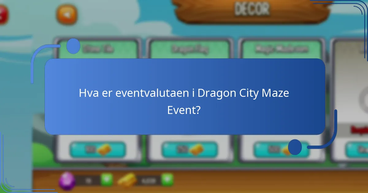 Hva er eventvalutaen i Dragon City Maze Event?