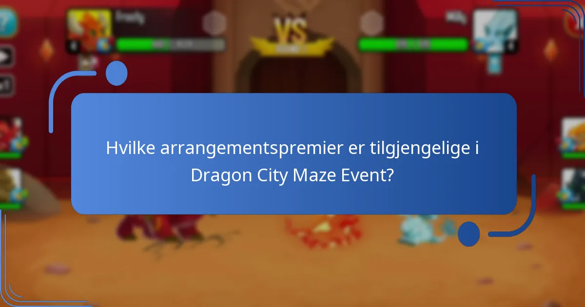 Hvilke arrangementspremier er tilgjengelige i Dragon City Maze Event?