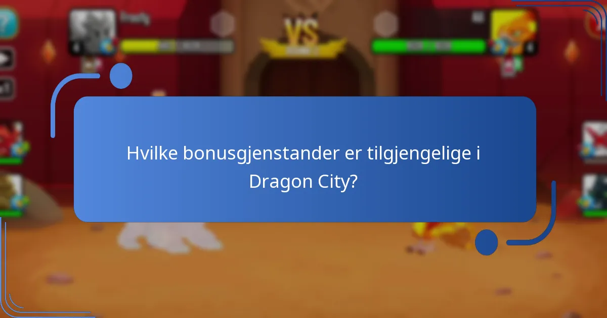 Hvilke bonusgjenstander er tilgjengelige i Dragon City?