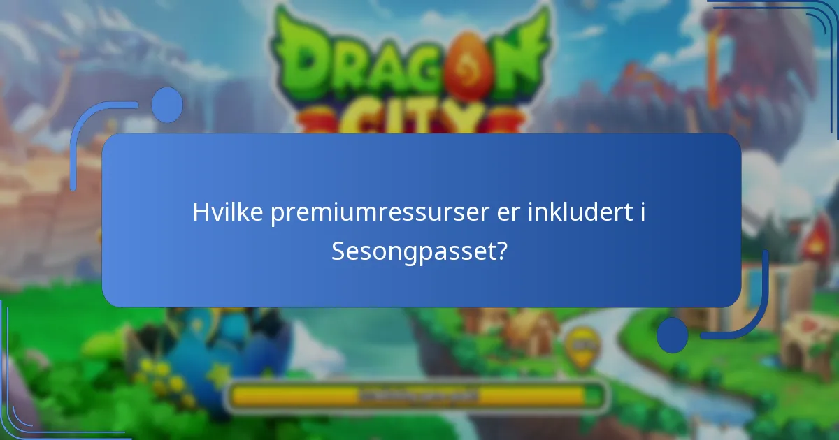 Hvilke premiumressurser er inkludert i Sesongpasset?